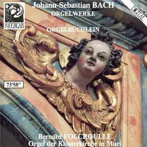 Johann Sebastian Bach, Bernard Foccroulle - Orgelbüchlein FLAC