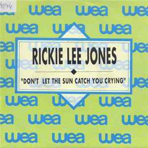 Rickie Lee Jones - Don't Let The Sun Catch You Crying FLAC