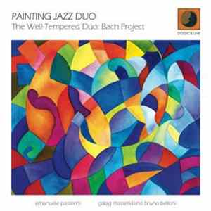 Painting Jazz Duo, Emanuele Passerini, Galag Massimiliano Bruno Belloni - The Well-Tempered Duo: Bach Project FLAC