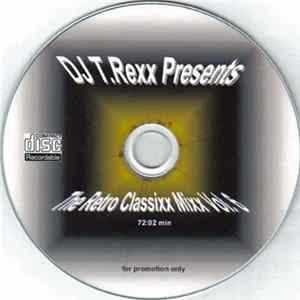 DJ T.Rexx - T.Rexx Presents: The Retro Classixx Mixx Vol. 6 FLAC