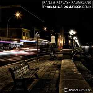 Ranji & Replay - Raumklang (Phanatic & Domateck Remix) FLAC