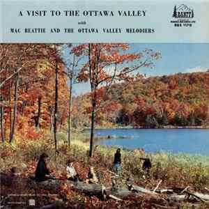 Mac Beattie And The Ottawa Valley Melodiers - A Visit To The Ottawa Valley FLAC