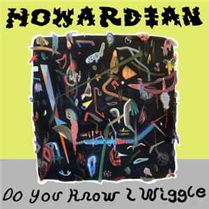 Howardian - Do You Know I Wiggle FLAC
