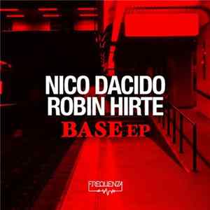 Nico Dacido & Robin Hirte - Base EP FLAC