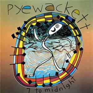 Pyewackett - 7 To Midnight FLAC