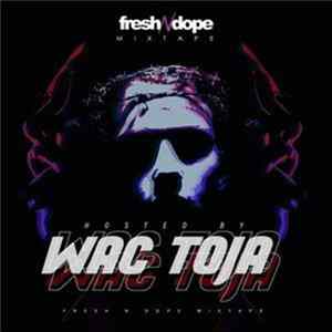 Various - Fresh N Dope Mixtape Hosted By Wac Toja FLAC