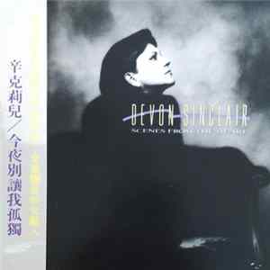Devon Sinclair = 辛克莉兒 - Scenes From The Heart = 今夜別讓我孤獨 FLAC