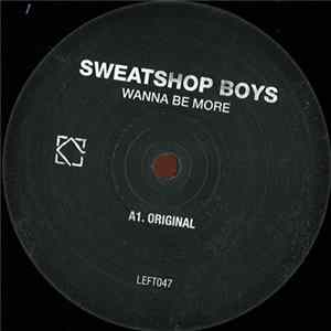 Sweatshop Boys - Wanna Be More FLAC
