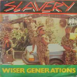 Wiser Generations - Slavery FLAC