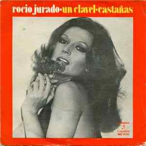 Rocio Jurado - Un Clavel / Castañas FLAC