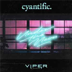 cyantific. - Under The Neon FLAC