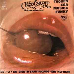 Wild Cherry - Toquen Esa Música Funky = Play That Funky Music FLAC