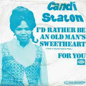 Candi Staton - I'd Rather Be An Old Man's Sweetheart (Than A Young Man's Fool) / For You FLAC