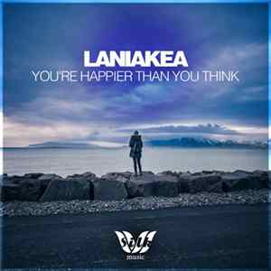 Laniakea - You're Happier Than You Think FLAC
