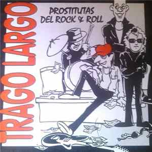 Trago Largo - Prostitutas Del Rock & Roll FLAC