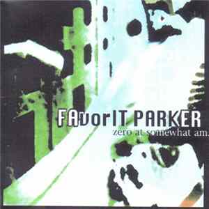 Favorit Parker - Zero At Somewhat AM FLAC