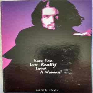 Bryan Adams - Have You Ever Really Loved A Woman? FLAC