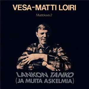 Vesa-Matti Loiri - Lankon Tanko (Ja Muita Askelmia) (Muotokuva 2) FLAC