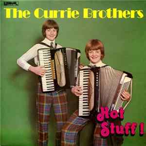 The Currie Brothers - Hot Stuff! FLAC