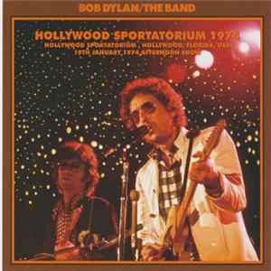 Bob Dylan / The Band - Hollywood Sportatorium 1974 FLAC