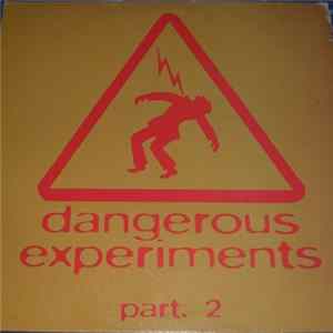 Dangerous Experiments - Part. 2 FLAC