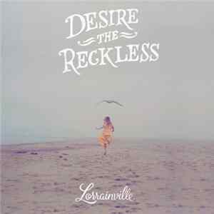 Lorrainville - Desire The Reckless FLAC