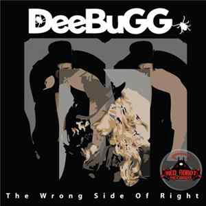 DeeBuGG - The Wrong Side Of Right FLAC
