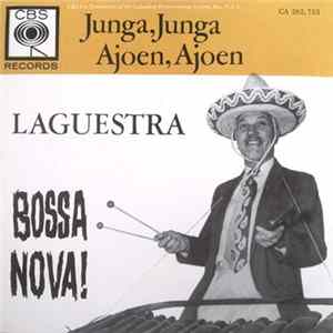 Laguestra And His Orchestra - Junga, Junga / Ajoen, Ajoen FLAC