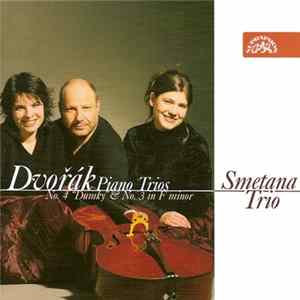 Antonín Dvořák, Smetana Trio - Piano Trios No. 4 "Dumky" & No 3 In F Minor FLAC