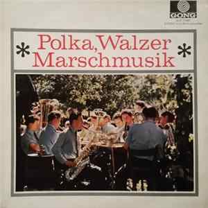 Die Böhmischen Musikanten - Polka, Walzer, Marschmusik FLAC