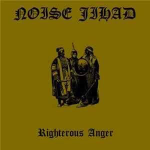 Noise Jihad - Righterous Anger FLAC