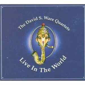 The David S. Ware Quartets - Live In The World FLAC