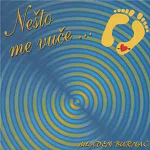 Mladen Burnać - Nešto Me Vuče ... FLAC