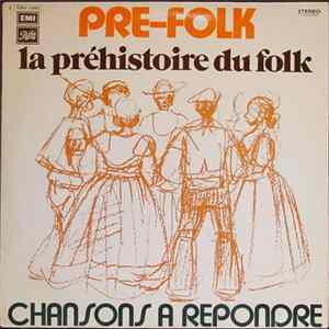 Naïk Raviart, Mône Dufour, Yvon Guilcher, Jean-François Dutertre - Pré-Folk - La Préhistoire Du Folk (Chansons À Répondre) FLAC