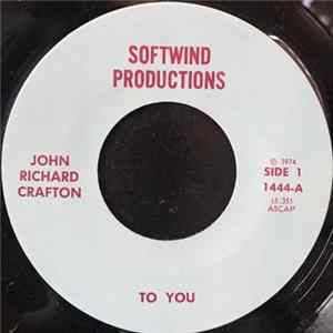 John Richard Crafton - To You / Sing It To Me FLAC