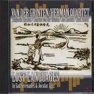 Van Der Grinten/Herman Quartet - Lost Languages In Sad Serenades & Jocular Jazz FLAC