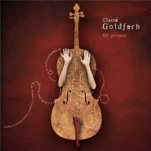 Claire Goldfarb - Or Propos FLAC