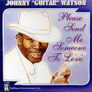 Johnny "Guitar" Watson - Please Send Me Someone To Love FLAC