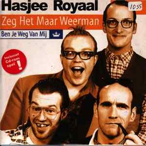 Hasjee Royaal - Zeg Het Maar Weerman / Ben Je Weg Van Mij FLAC