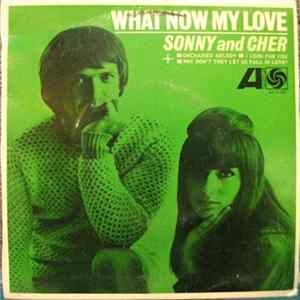 Sonny And Cher - What Now My Love FLAC