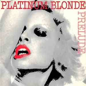 Prelude - Platinum Blonde FLAC