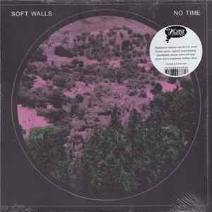 Soft Walls - No Time FLAC