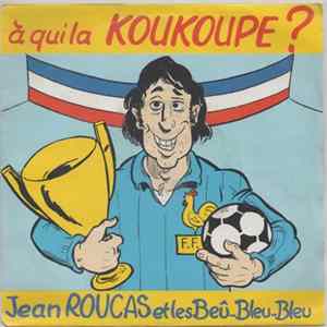 Jean Roucas, Les Beû-Bleu-Bleu - A Qui La Koukoupe? FLAC