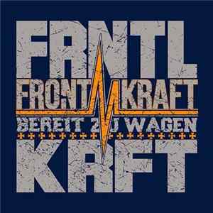 Frontalkraft - Bereit Zu Wagen FLAC