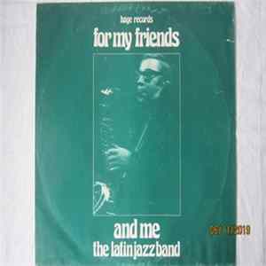 The Latin Jazz Band - For My Friends And Me FLAC