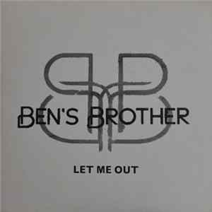 Ben's Brother - Let Me Out FLAC