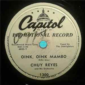 Chuy Reyes & His Orchestra - Oink, Oink Mambo / Mocambo Mambo FLAC