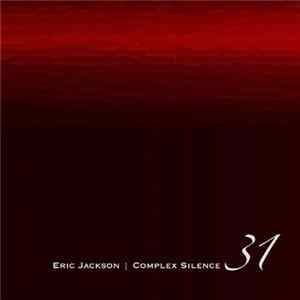 Eric Jackson - Complex Silence 31 FLAC