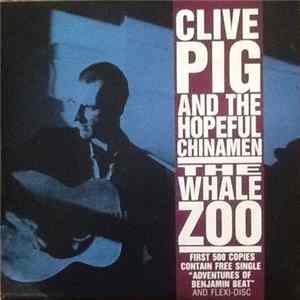 Clive Pig And The Hopeful Chinamen - The Whale Zoo FLAC