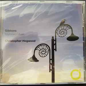 Gibbons, Christopher Hogwood - Keyboard Music FLAC